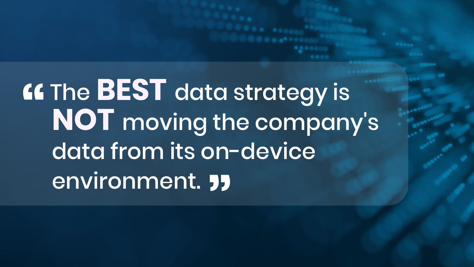 A quote on a digital background reads: "The best data strategy is not moving the company's data from its on-device environment," especially when harnessing the power of Mini PCs.